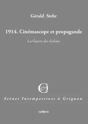 1914, cinémascope et propagande, La guerre des golems