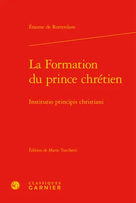 La Formation du prince chrétien / Institutio principis christiani
