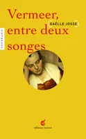 Vermeer, Entre Deux Songes