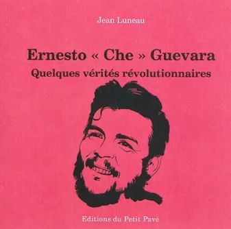 Ernesto Che Guevara, Quelques vérités révolutionnaires, quelques vérités révolutionnaires