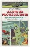Histoire de l'aviation., 3, Le livre des pilotes de l'enfer