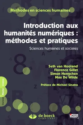 Introduction aux humanités numériques , méthodes et pratiques : sciences humaines et sociales