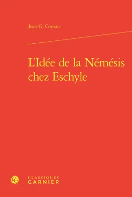 L'Idée de la Némésis chez Eschyle