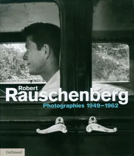 Robert Rauschenberg, Photographies 1949-1962