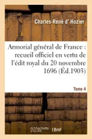 Armorial général de France. T. 4, Recueil officiel dressé en vertu de l'édit royal du 20 novembre 1696.
