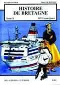 Histoire de Bretagne., [Tome 8], 1972 à nos jours, Histoire de Bretagne T8, 1972 à nos jours, de la région à l' Europe