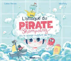 L'attaque du Pirate Shampoing, (ou la grande aventure du bain)