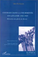 COURAGE DANS LA TOURMENTE EN LITUANIE 1941-1945, Mémoires du ghetto de Kovno