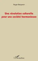 Une révolution culturelle pour une société harmonieuse