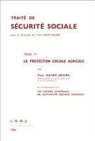 Traité de sécurité sociale, 4, la protection sociale agricole (en collaboration avec les caisses centrales de m