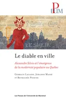 Diable en ville (L'), Alexandre Silvio et l'émergence de la modernité populaire au Québec