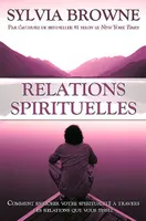 Relations spirituelles, comment enrichir votre spiritualité à travers les relations que vous tissez