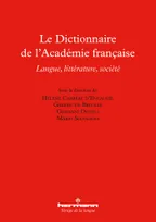 Le Dictionnaire de l'Académie française, Langue, littérature, société