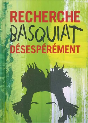 Recherche Basquiat désespérément