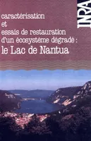 Le lac de Nantua, Caractérisation et essais de restauration d'un écosystème dégradé