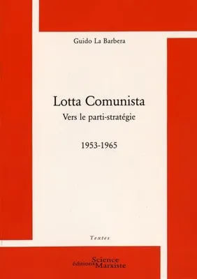 2, Lotta Comunista, Vers le parti-stratégie 1953-1965