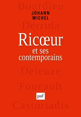 Ricoeur et ses contemporains, Bourdieu, Derrida, Deleuze, Foucault, Castoriadis