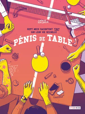 Pénis de table, Sept mecs racontent tout sur leur vie sexuelle