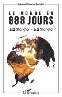 Le monde en 888 jours, Shanghai - Shanghai