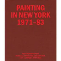 Painting in New York 1971-83 /anglais