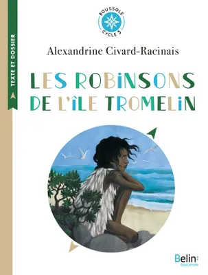 Les Robinsons de l’île Tromelin. L'histoire vraie de Tsimiavo, Boussole Cycle 3