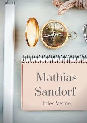 Mathias Sandorf, un roman d'aventures de Jules Verne (texte intégral)