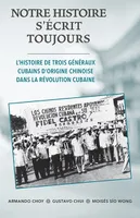 Notre Histoire S'écrit Toujours, L'histoire de trois généraux cubains d'origine chinoise dans la révolution cubaine