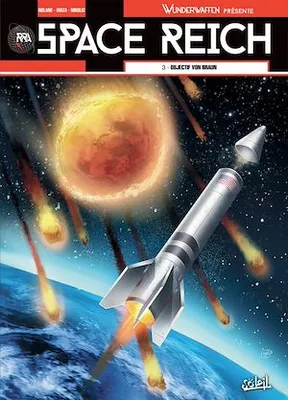 Wunderwaffen présente Space Reich T03, Objectif Von Braun