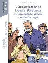L'incroyable destin de Pasteur, qui inventa le vaccin contre la rage