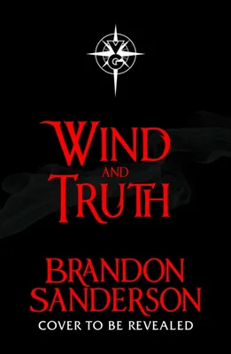 Wind and Truth (The Stormlight Archive, 5) - UK Hardback