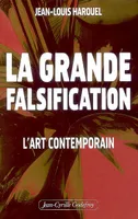 Grande Falsification (La), l'art contemporain