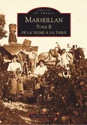 Tome II, De la vigne à la table, Marseillan - Tome II