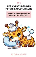 Les aventures des petits explorateurs, Rikka tombe malade et se rend à l'hôpital