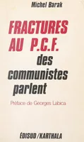 Fractures au P.C.F., Des Communistes parlent