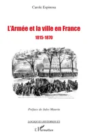 L'armée et la ville en France, 1815-1870