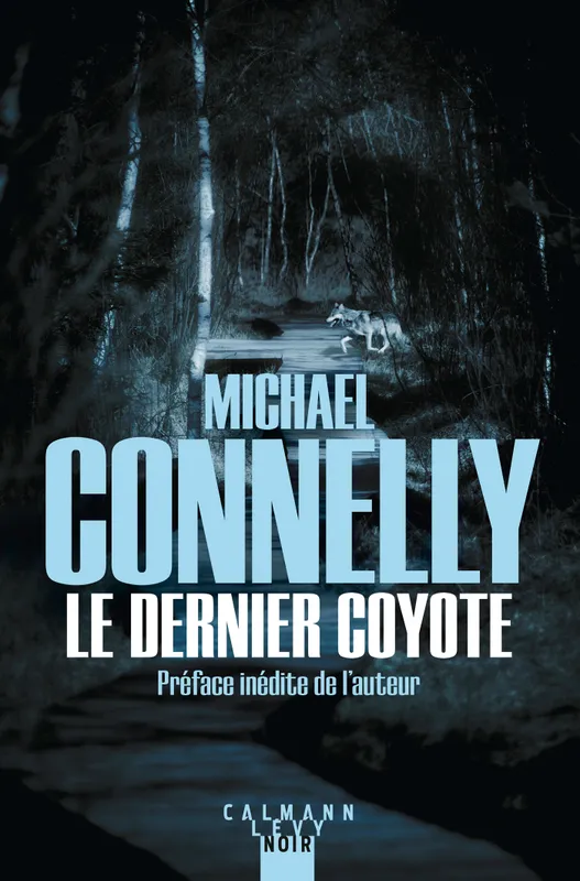 Livres Polar Policier et Romans d'espionnage L'intégrale MC, 4, Le Dernier coyote Michael Connelly