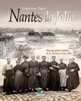 Nantes la Jolie, photographies inédites de la mémoire d'une ville