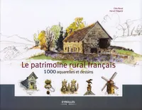 Le patrimoine rural français, 1000 aquarelles et dessins