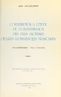 Contribution à l'étude de la transmission des plus anciennes œuvres romanesques françaises : un cas privilégié, 