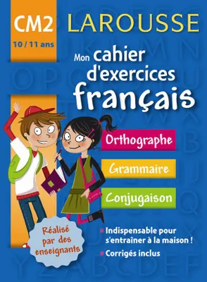 Mon cahier d'exercices français CM2, 10-11 ans / orthographe, grammaire, conjugaison