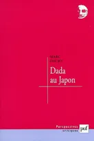 Dada au Japon, segments dadas et néo-dadas dans les avant-gardes japonaises