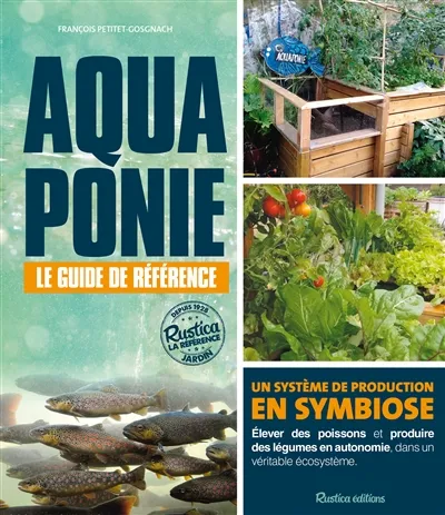 Livres Écologie et nature Nature Jardinage Aquaponie : le guide de référence François Petitet-Gosgnach