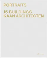 KAAN Architecten - Portraits :  15 Buildings /anglais