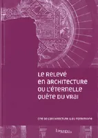 Releve En Architecture (Le), journées internationales d'études, 5 et 6 novembre 2007