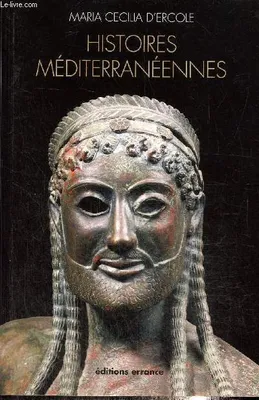 Histoires méditerranéennes, Aspects de la colonisation grecque en Occident et dans la Mer noire (VIII-IVe siècles av. J.-C.)