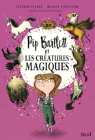 Pip Bartlett et les créatures magiques, Pip Bartlett, tome 1