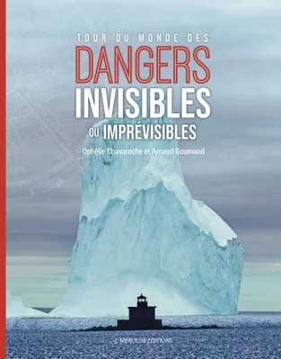 Dangers invisibles ou imprévisibles