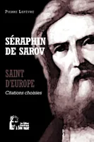 Séraphin de Sarov - Saint d'Europe - L5065, Citation choisies