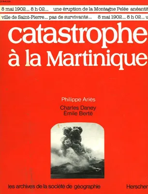 Catastrophe à la Martinique 8 mai 1902