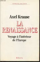 La Renaissance. Voyage à l'intérieur de l'Europe, voyage à l'intérieur de l'Europe
